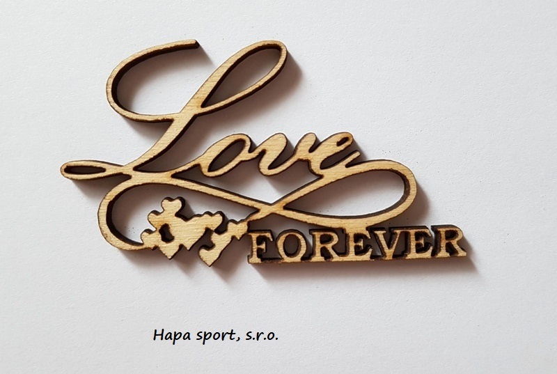 Dřevěný výřez - nápis Love Forever